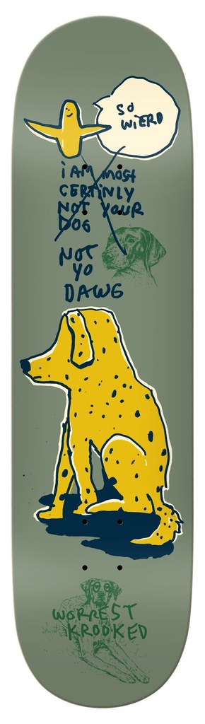 KROOKED WORREST NOT YO DOG DECK 8.25