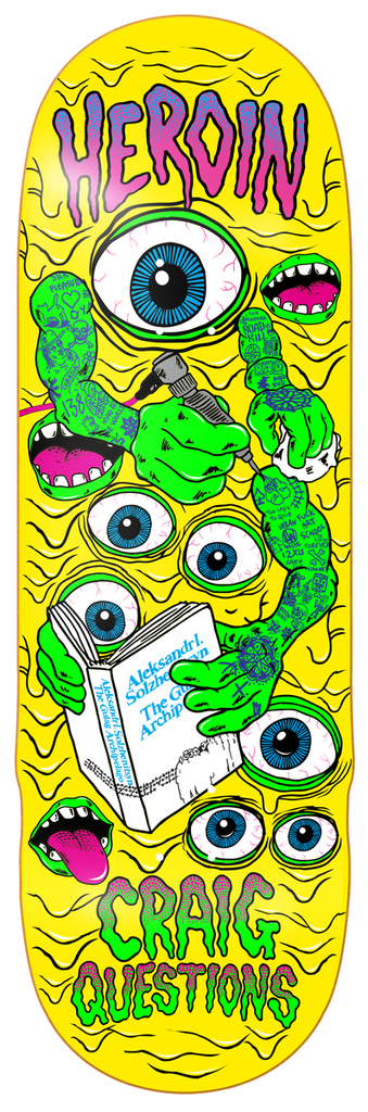 HEROIN CRAIG QUESTIONS MUTATE OR DIE SHAPED DECK 8.75
