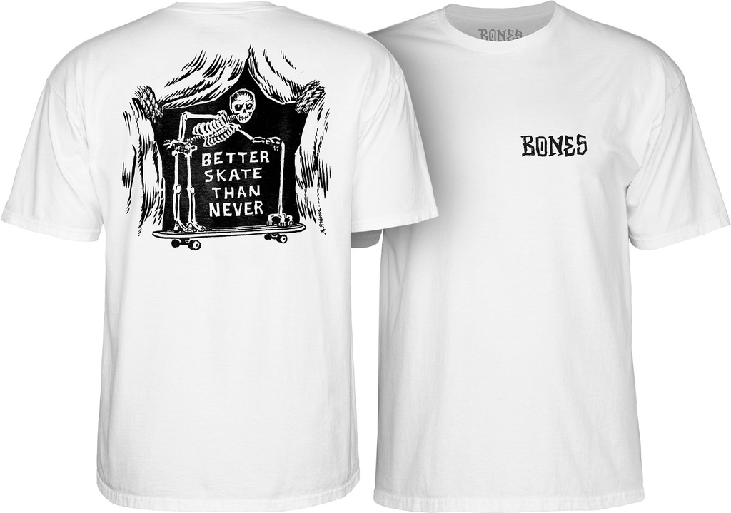 BONES BETTER SKATE THAN NEVER WHITE SS M