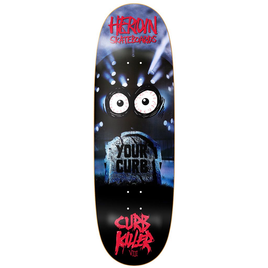 HEROIN CURB KILLER 8 SHAPED DECK 10.0