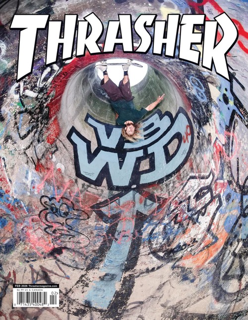 THRASHER MAGAZINE FEBRUARY 2026