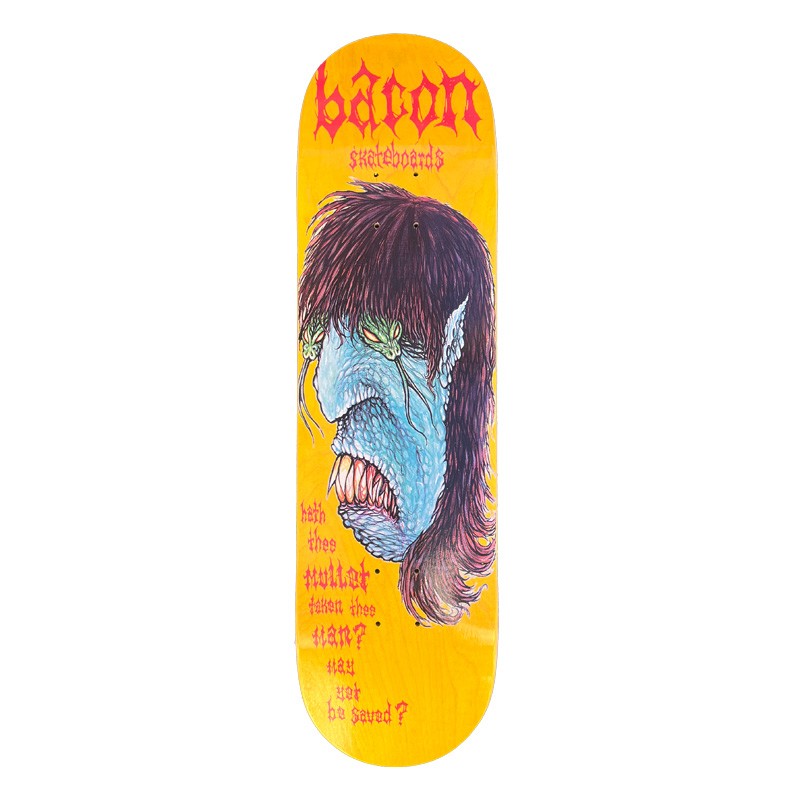 BACON TEAM MULLET DECK 9.00