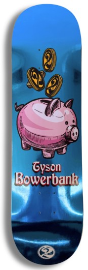 2 CENTS TYSON BOWERBANK PIGGYBANK DECK 8.25