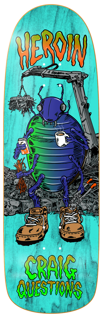 HEROIN CRAIG QUESTIONS BUG SHAPED DECK 9.6