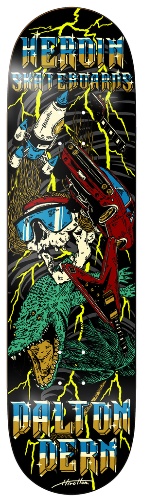 HEROIN DALTON DERN HURRICANE DECK 8.50